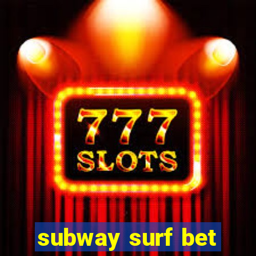 subway surf bet