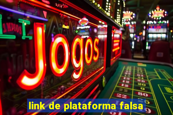 link de plataforma falsa