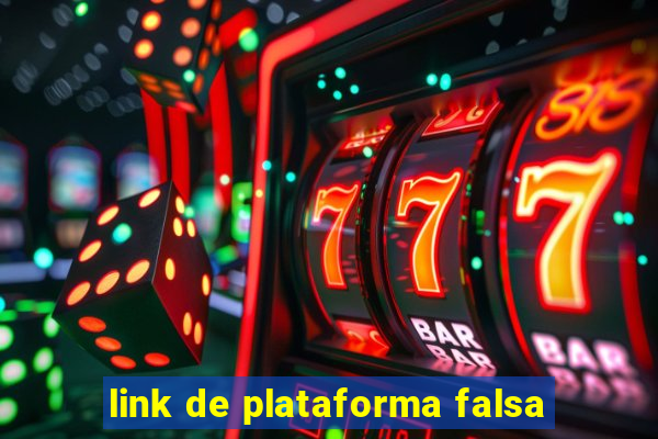 link de plataforma falsa