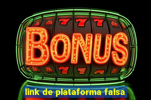 link de plataforma falsa