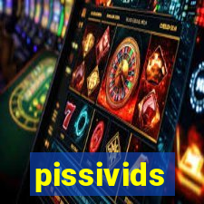 pissivids