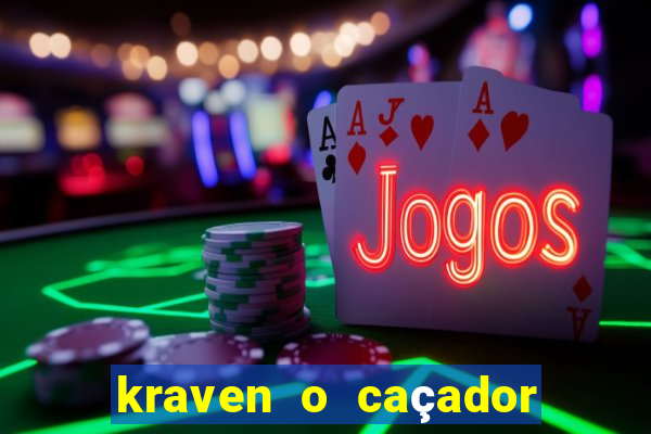 kraven o caçador filme completo dublado pobreflix