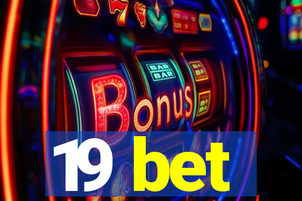 19 bet