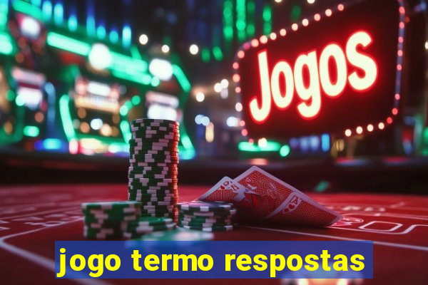 jogo termo respostas