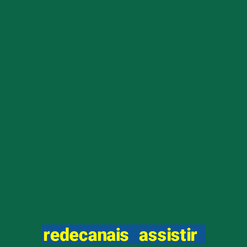 redecanais assistir futebol ao vivo