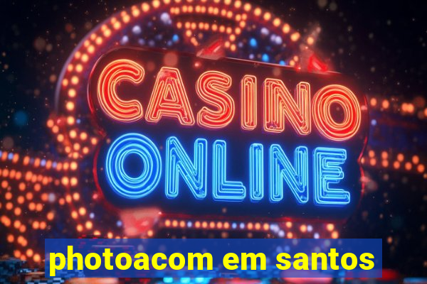 photoacom em santos