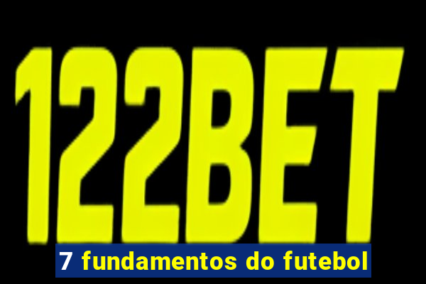 7 fundamentos do futebol