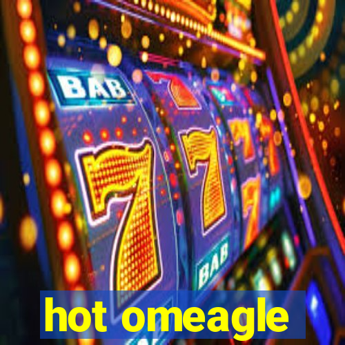 hot omeagle