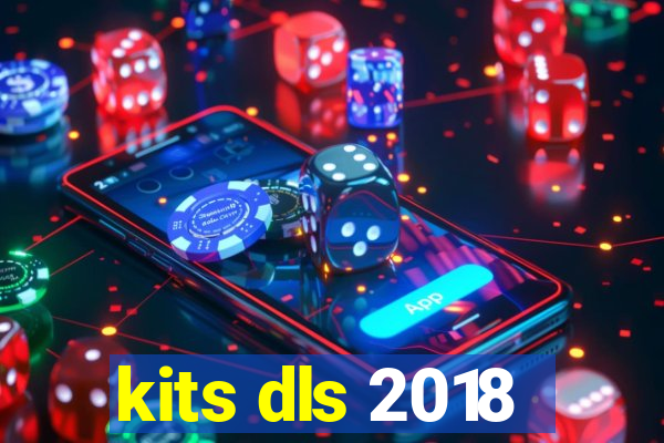 kits dls 2018