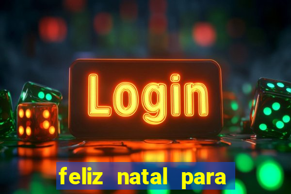 feliz natal para imprimir e recortar