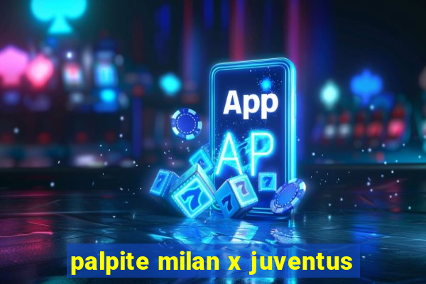 palpite milan x juventus