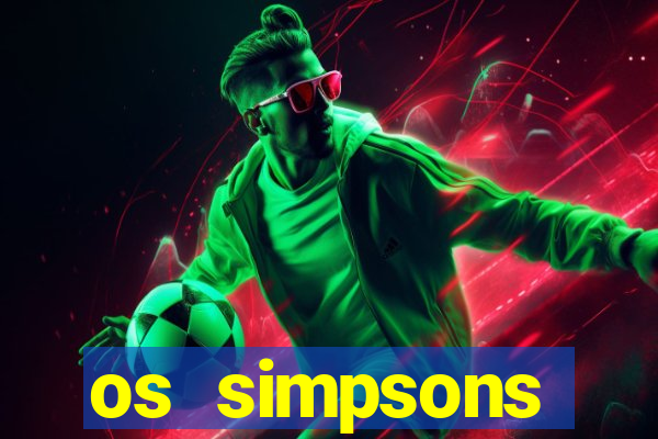 os simpsons assistir online dublado