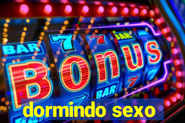 dormindo sexo