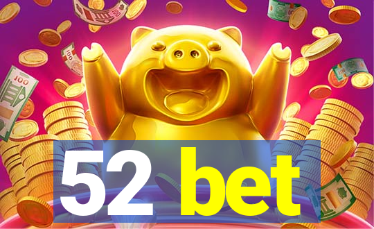 52 bet