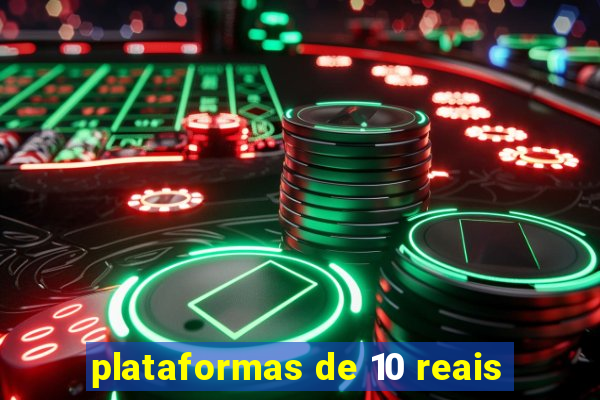 plataformas de 10 reais