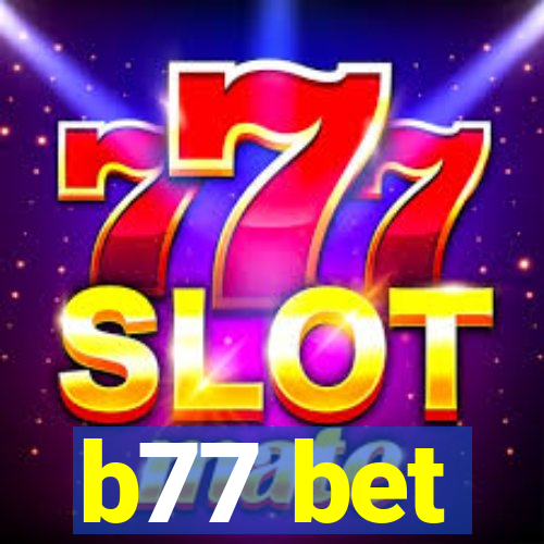 b77 bet