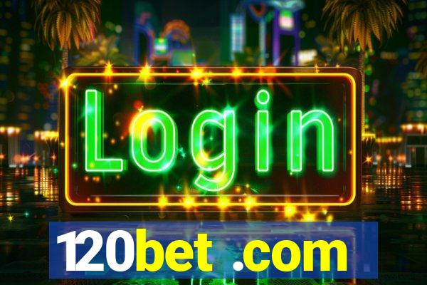 120bet .com