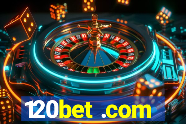 120bet .com