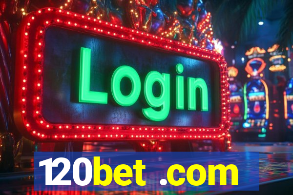 120bet .com