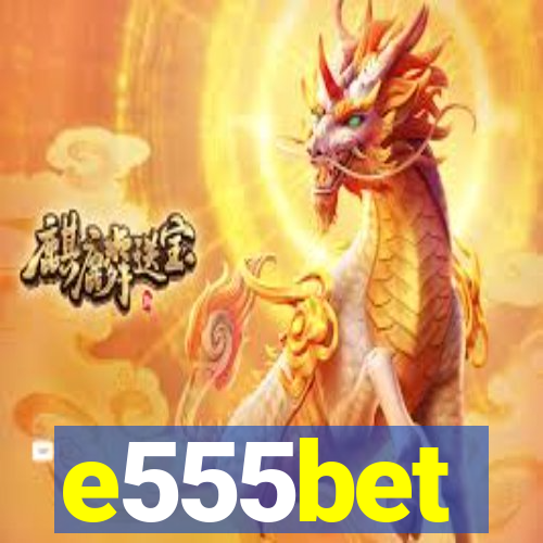 e555bet