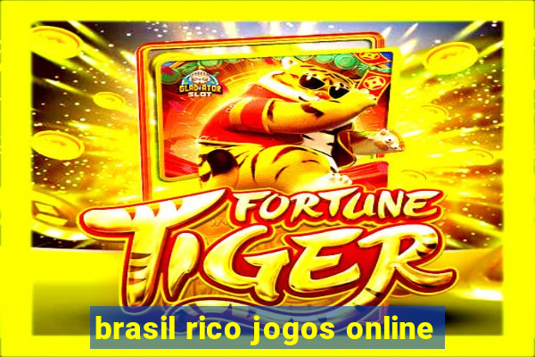 brasil rico jogos online