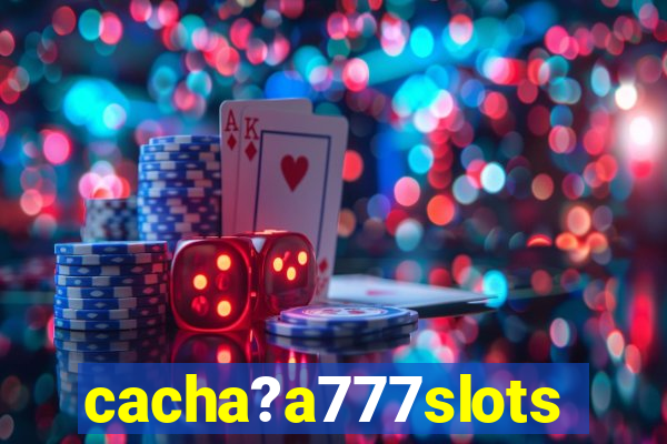 cacha?a777slots