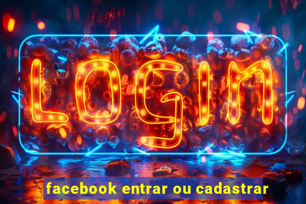 facebook entrar ou cadastrar