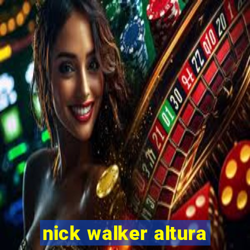 nick walker altura