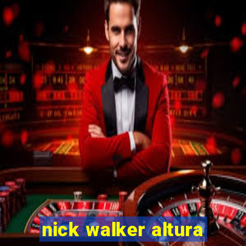 nick walker altura