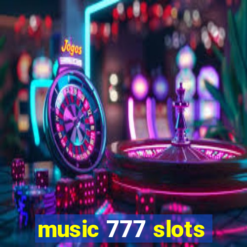 music 777 slots