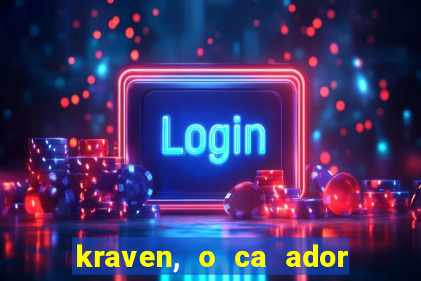 kraven, o ca ador filme completo dublado download