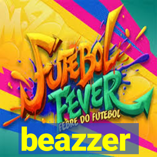 beazzer