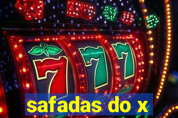 safadas do x