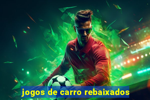 jogos de carro rebaixados