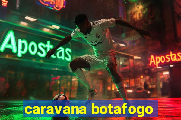 caravana botafogo