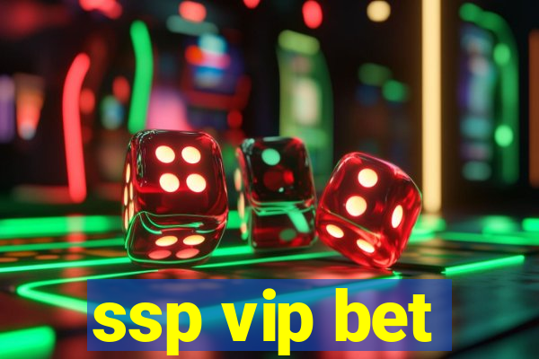 ssp vip bet