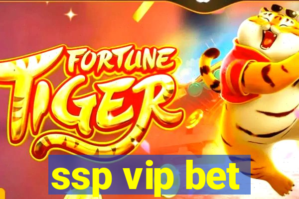 ssp vip bet