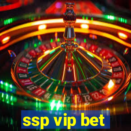 ssp vip bet