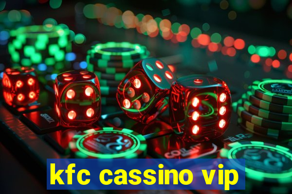 kfc cassino vip