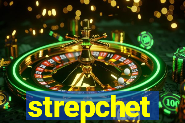 strepchet