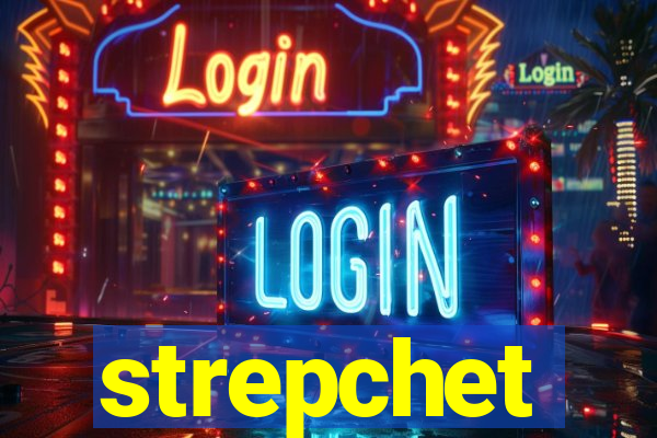 strepchet