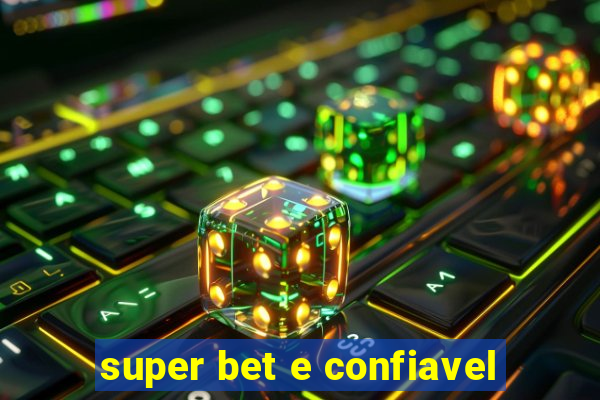 super bet e confiavel