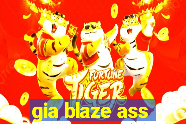 gia blaze ass