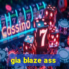 gia blaze ass