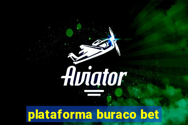 plataforma buraco bet