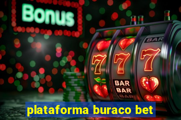 plataforma buraco bet