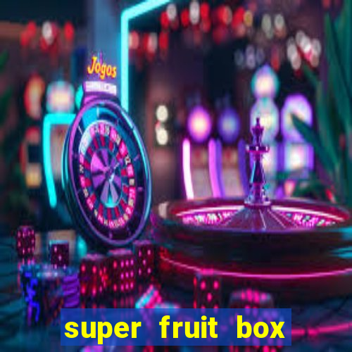 super fruit box codes 2024