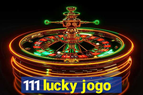 111 lucky jogo