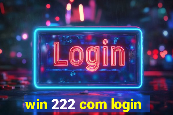 win 222 com login