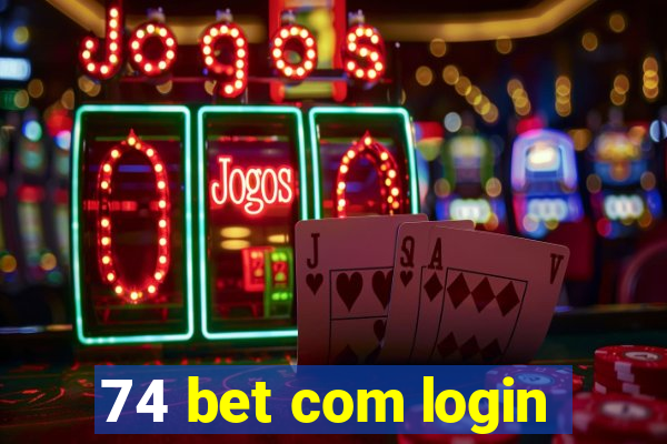 74 bet com login